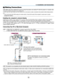 Page 21
13
AUDIO OUT
AUDIO IN
MONITOR OUT (COMP 1)
COMPUTER 1 INCOMPUTER 2 (DVI-I) IN
AUDIO IN
S-VIDEOIN
VIDEO IN PC CTRL
L
R
COMPUTER 1 IN
AUDIO IN
PHONE
LCOMPUTER INMONITOR  OUT
AUDIO IN
S-VIDEO
IN
VIDEO IN PC CONTROLR
COMPUTER IN
2. Installation and Connections

 Making Connections
NOTE: When using with a notebook PC, be sure to connect the projector an\
d notebook PC while the projector is in standby mode
and before turning on the power to the notebook PC.
In most cases the output signal from the notebook...