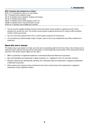 Page 103
NOTE: Composite video standards are as follows:
NTSC: U.S. TV standard for video in U.S. and Canada.
PAL: TV standard used in Western Europe.
PAL-N: TV standard used in Argentine, Paraguay and Uruguay.
PAL-M: TV standard used in Brazil.
PAL60: TV standard used for NTSC playback on PAL TVs.
SECAM: TV standard used in France and Eastern Europe.
NTSC4.43: TV standard used in Middle East countries.
•You can use the supplied wireless remote control and remote mouse receiver to operate your PC mouse
wireless...