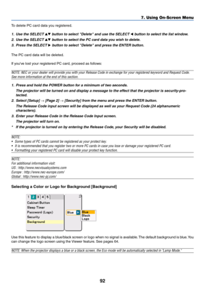 Page 9292
To delete PC card data you registered.
1. Use the SELECT  button to select Delete and use the SELECT  button to select the list window.
2. Use the SELECT 
 button to select the PC card data you wish to delete.
3. Press the SELECT 
 button to select Delete and press the ENTER button.
The PC card data will be deleted.
If youve lost your registered PC card, proceed as follows:
NOTE: NEC or your dealer will provide you with your Release Code in exchange for your registered keyword and Request Code....