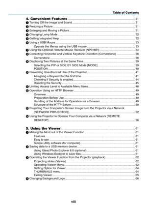 Page 10
v
Table of Contents
4. Convenient Features ........................................................................\
.............31
 Turning Off the Image and Sound   ........................................................................\
.......31
 Freezing a Picture  ........................................................................\
...............................31
 Enlarging and Moving a Picture........................................................................\...