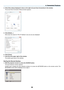 Page 70
58
4. Convenient Features
4.  Click [View status] displayed in blue on the right of [Local Area Connection] in the window.
  t he [ l ocal  a rea Connection  s tatus] window appears.
 
5.  Click [Details...].
  Write down the value for “ i Pv4  i P  a ddress” (xxx.xxx.xxx.xxx) displayed.
 
6.  Click [Close].
7.   Click [X] at the upper right of the window.
  t he system goes back to the desktop.
Start  ng the Remote Desktop
1.  With the projector turned on, press the SOURCE button.
  t he input...