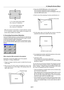 Page 486-11
a
a
a
a bb
bb
a: 1% or less of the screen height
(2% or less as TV distortion)
b: 1% or less of the screen width
(2% or less as TV distortion)
When the amount of pincushion or barrel distortion exceed
2% (TV distortion), please check whether the projector and
screen setup conditions are suitable.
2. Correcting Cornerstone Distortion
Use the 3D Reform feature to correct distortion to make the top
or bottom and the left or right side of the screen longer or shorter
so that the projected image is...