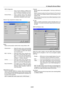 Page 566-19
DNS Configuration
................................ Type in the IP address of DNS server
on the network connected to the pro-
jector. 12 numeric characters are used.
Domain Name ......... Type in domain name of the network
connected to the projector. Up to 60 al-
phanumeric characters can be used.
Network Type (required for wireless only)
Mode:
Select communication method when using wireless LAN.
Infrastructure ........... Select this option when communicating
with one or more equipment connected
to...