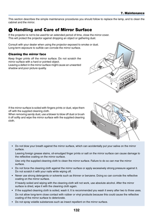 Page 139132
7. Maintenance
This section describes the simple maintenance procedures you should follow to replace the lamp, and to clean the
cabinet and the mirror.
POWER ENTEER MENUSOURCE FOCUS PC CARD
EXIT
STATUS
LAMP     ON/
STAND BY AUTO
ADJUST3D
REFORMSELECT
U
N
LO
C
K
M
IR
R
O
R
L
O
C
K
P
C
 
C
A
R
D
R
-
A
U
D
I
O
 
I
N
-
L
/
M
O
N
OV
ID
E
O
 INS
-V
ID
E
O
 IN
D
V
I
-I
 IND
V
I
-I A
U
D
IO
 INA
U
D
I
O
 O
U
T P
CC
O
N
T
R
O
L
R
E
M
O
T
E
IN
C
O
M
P
U
T
E
R
 INM
O
N
IT
O
R
 O
U
T C
O
M
P
U
T
E
R U
S
B
...