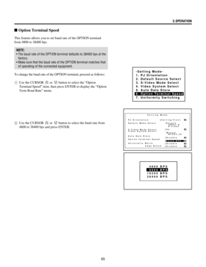 Page 6565
n Option Terminal Speed
This feature allows you to set baud rate of the OPTION terminal
from 4800 to 38400 bps.
NOTE:
¥ The baud rate of the OPTION terminal defaults to 38400 bps at the
factory.
¥ Make sure that the baud rate of the OPTION terminal matches that
of operating of the connected equipment.
To change the baud rate of the OPTION terminal, proceed as follows:
1Use the CURSOR 
 or  button to select the ÒOption
Terminal SpeedÓ item, then press ENTER to display the ÒOption
Term Boad RateÓ menu....