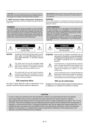 Page 3E – ii
CAUTION: To turn off main power, be sure to remove the plug from
power outlet. The power outlet socket should be installed as near to
the equipment as possible, and should be easily accessible.
3. GSGV Acoustic Noise Information Ordinance:
The sound pressure level is less than 70 dB(A) according to ISO 3744
or ISO 7779.
WARNING
TO PREVENT FIRE OR SHOCK HAZARDS, DO NOT EXPOSE
THIS UNIT TO RAIN OR MOISTURE. ALSO DO NOT USE THIS
UNIT’S POLARIZED PLUG WITH AN EXTENSION CORD RECEP-
TACLE OR OTHER...