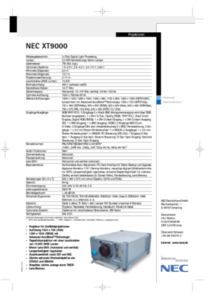 Page 1Wiedergabetechnik: 3-Chip Digital Light ProcessingLampe: 2,0 kW Hochleistungs-Xenon-LampeLebensdauer: 750 Std. (typ.)Optionale Objektive: 1.5–2.5:1, 2.5–4.0:1, 4.0–7.0:1, 0.84:1Minimale Diagonale: 2,0 mMaximale Diagonale: 12,7 mProjektionsentfernung: 2–71 mLeuchtstärke (ANSI-Lumen): 10.000Kontrastumfang: 400:1 (schwarz-weiß)Darstellbare Farben: 16,77 Mio.Zeilenfrequenz: Horizontal: 15 –107 kHz; vertikal: 24/48 –120 HzOptimale Auflösung: 1024 x 768 bei 85 Hz
Weitere Auflösungen: 1600 x 1200, 1280 x 1024,...
