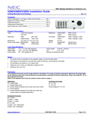 Page 1 
  NEC Display Solutions of America, Inc.               
V260/V260X/V300X Installation Guide 
Ceiling Mounted and Desktop                         Rev 1.0 
www.necdisplay.com                                                                            V260/V260X/ V300X                                         Page 1 of 6 
 
Contents                                  
Product Description, Lens Specs, Notes and Formulas     Pg  1 
Diagrams & Distance Charts           
Pg 2 
Cabinet Dimensions             
Pg...