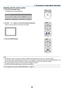 Page 3425
3. Projecting an Image (Basic Operation)
Adjusting with the remote control
1. Press the KeYst One button.
   The Keystone bar will be displayed.
 
2.  Use the   or  button to correct the keystone distortion.
  Adjust so that the right and left sides are parallel.
 
3.  Press the enter button.
NOTE:
•	 The	Keystone	correction	can	cause	an	image	to	be	slightly	blurred	because	the	correction	is	made	electronically.
•	 The	 maximum	 range	of	vertical	 keystone	 correction	 is	+/−40	 degrees.	 This...