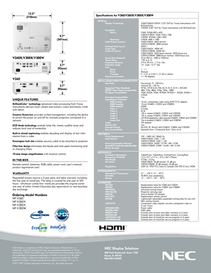 Page 2V260/V260X/V300X: 0.55” DLP by Texas Instruments with BrilliantColorV300W: 0.65” DLP by Texas Instruments with BrilliantColor
V260: SVGA 800 x 600V260X/V300X: XGA 1024 x 768V300W: WXGA 1280 x 800UXGA 1600 x 1200    V260/V260X: 2600 normalV300X/V300W: 3000 normal2000:1V260/V260X: 180W ACV300X/V300W: 225W ACV260/V260X: 3500 hours normal / 5000 hours ecoV300X/V300W: 3000 hours normal / 5000 hours eco 33 to 300 in. / 838 to 7620mm1.95 to 2.153.9 to 39.4 ft. / 1.2 to 12m14° wide / 12.7° tele
1 -...