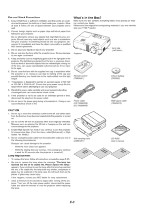 Page 3E-3
Fire and Shock Precautions
1. Ensure that there is sufficient ventilation and that vents are unob-structed to prevent the build-up of heat inside your projector. Allow
at least 3 inches (10 cm) of space between your projector and a
wall.
2. Prevent foreign objects such as paper clips and bits of paper from falling into your projector.
Do not attempt to retrieve any objects that might fall into your pro-
jector. Do not insert any metal objects such as a wire or screwdriver
into your projector. If...