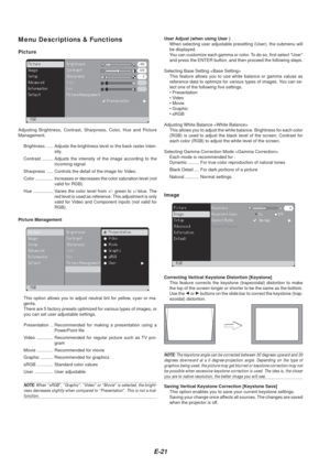 Page 21E-21
Menu Descriptions & Functions
Picture
User Adjust (when using User )When selecting user adjustable presetting (User), the submenu will
be displayed.
You can customize each gamma or color. To do so, first select “User”
and press the ENTER button, and then proceed the following steps.
Selecting Base Setting  This feature allows you to use white balance or gamma values as
reference data to optimize for various types of images. You can se-
lect one of the following five settings.
• Presentation
• Video...