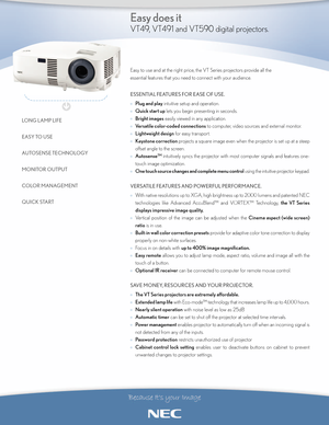 Page 1Easy to use and at the right price, the VT Series projectors provide all the 
essential features that you need to connect with your audience.
ESSENTIAL FEATURES FOR EASE OF USE.
°Plug and playintuitive setup and operation.
°
Quick start uplets you begin presenting in seconds.
°
Bright imageseasily viewed in any application.
°
Versatile colorcoded connectionsto computer, video sources and external monitor.
°
Lightweight designfor easy transport.
°
Keystone correction projects a square image even when the...