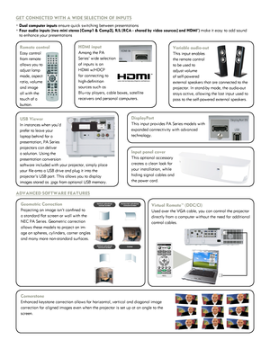 Page 3GET CONNECTED WITH A WIDE SELECTION OF INPUTS
° Dual computer inputs ensure quick switching between presentations
° Four audio inputs (two mini stereo [Comp1 & Comp2], R/L [RCA - shared b\
y video sources] and HDMI) make it easy to add sound 
   to enhance your presentations
USB Viewer
In instances when you’d 
prefer to leave your 
laptop behind for a 
presentation, PA Series 
projectors can deliver 
a solution. Using the 
presentation conversion 
software included with your projector, simply place...