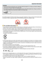 Page 5iii
Important Information
 Fire and Shock Precautions 
•	 Ensure	that	there	 is	sufficient	 ventilation	 and	that	vents	 are	unobstructed	 to	prevent	 the	build-up	 of	heat	 inside	 your	
projector. 	Allow	at	least	4	inches	(10cm)	of	space	between	your	projector	and	a	wall.
•	 Do	not	try	to	touch	 the	ventilation	 outlet	on	the	 left	front	 (when	 seen	from	the	front)	 as	it	can	 become	 heated	while	
the	projector	 is	turned	 on	and	 immediately	 after	the	projector	 is	turned	 off.	Parts	 of	the...