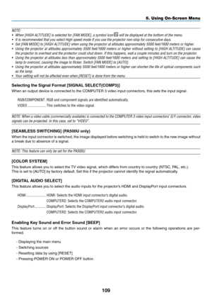 Page 121109
5. Using On-Screen Menu
NOTE: 
•	 When	[HIGH	ALTITUDE]	is	selected	for	[FAN	MODE],	a	symbol	icon		will	be	displayed	at	the	bottom	of	the	menu.
•	 It	is	recommended	that	you	select	High	speed	mode	if	you	use	the	projector	non-stop	for	consecutive	days.
•		 Set	[FAN	MODE]	to	[HIGH	ALTITUDE]	when	using	the	projector	at	altitudes	approximately	5500	feet/1600	meters	or	higher.
•	 Using	the	projector	 at	altitudes	 approximately	 5500	feet/1600	 meters	or	higher	 without	 setting	to	[HIGH	 ALTITUDE]	 can...