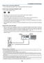 Page 157145
6. Installation and Connections
Cautions	when	connecting	an	HDMI	cable
•	 Use	a	certified	High	Speed	HDMI®	Cable or High	Speed	HDMI®	Cable	with	Ethernet.
Cautions	when	connecting	a	DisplayPort	cable
•	 Use	a	certified	DisplayPort	cable.
 
•	 Depending	on	the	computer,	some	time	may	be	required	until	the	image	is	displayed.
•	 Some	DisplayPort	cables	(commercially	available)	have	locks.
•	 To	disconnect	the	cable,	press	the	button	on	the	top	of	the	cable’s	connector,	then	pull	the	cable	out.
•	 No...