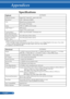 Page 73
66English ...

Appendices

Specifications
OpticalNP-PE401H
Projection SystemSingle DLP® chip (0.65”, aspect ratio 16:9)
Resolution *11920 × 1080 pixels (1080P)
LensManual focus/manual zoom
F2.4 (wide): F3.29 (tele)
Lamp330W AC (248W in ECO mode)
Light Output *2 *34000 lumens
Approx. 75% in ECO mode
Contrast Ratio *3
(full white:full black) 2000:1 with DYNAMIC CONTRAST ON
Image Size (Diagonal)23 to 200 inches/0.58 to 5.08 m
Projection Distance (mini. - max.)32 to 474 inches/0.82 to 12.0 m
*1  Effective...