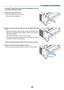 Page 183169
6. Installation and Connections
1.	 Press	the 		button	 to	set	 the	 projector	 to	the	 standby	 mode,	then 	
turn	off	the	main	power	switch.
2.	 Remove	the	plate	(port	cover).
	 Loosen	the	screw	security	port	cover.
•	 The	screw	is	not	removable.
3.	 Slowly 	insert 	the 	wireless 	LAN 	unit 	into 	the 	USB 	(LAN) 	port	
(  ).
-	 Remove	 the	wireless	 LAN	unit’s	 cap,	set	the	 unit	 with	 the	front	 (the	
side	with	the	indicator)	 facing	upwards,	 hold	the	back	 edge	 and	
insert	the	unit	gently....