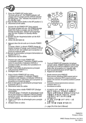 Page 61. Press the POWER OFF button twice.
  The lamp will go off. The POWER indicator will 
change color to orange and the STATUS indicator 
will light green. This  indicates the projector is in 
the standby mode.
2. Press the Main Power Swithc to the OFF position ( •
).
3.  Disconnect all the cables.
1.  Drücken Sie die POWER-OFF-Taste zweimal.
  Die Lampe schaltet sich aus. Die POWER-Anzeige 
ändert ihre Farbe zu orange, und die STATUS-
Anzeige leuchtet grün. Dadurch wird angezeigt, 
dass sich der Projektor...