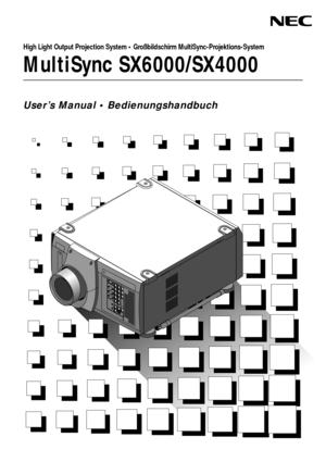 Page 1MultiSync SX6000/SX4000
High Light Output Projection System • Großbildschirm MultiSync-Projektions-System
User’s Manual • Bedienungshandbuch 