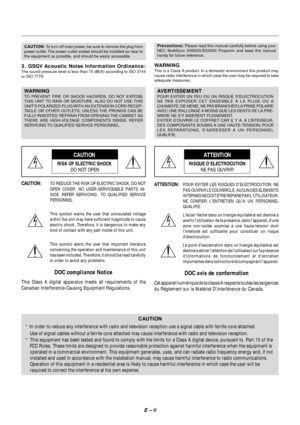 Page 3E – ii
CAUTION: To turn off main power, be sure to remove the plug from
power outlet. The power outlet socket should be installed as near to
the equipment as possible, and should be easily accessible.
3. GSGV Acoustic Noise Information Ordinance:
The sound pressure level is less than 70 dB(A) according to ISO 3744
or ISO 7779.
WARNING
TO PREVENT FIRE OR SHOCK HAZARDS, DO NOT EXPOSE
THIS UNIT TO RAIN OR MOISTURE. ALSO DO NOT USE THIS
UNIT’S POLARIZED PLUG WITH AN EXTENSION CORD RECEP-
TACLE OR OTHER...