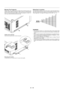 Page 17E – 10
Pulling Out the Handles
Pull out the handle until it clicks into place.
Retracting the Handles
1) Push the lever to unlock and  2) retract the handle.
Selecting A Location
The further your projector is from the screen or wall, the larger the im-
age. The minimum size the image can be projected is 80 (2 m) mea-
sured diagonally. The largest the image can be is 500 (12.7 m).
WARNING
•Only use your projector on a solid, level surface. If the projector falls
to the ground, you can be injured and the...