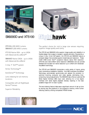 Page 1The  perfe\bt  \bhoi\be  for  \fid  to  large  size  venues  requiring
superior i\fage quality and \blarity.
The XT5100 and SX6000D offer superior image quality and reliability in a
flexible design that is easy to transport, operate and store. Powered by a
unique 3 chip .9-inch DLP system, the XT5100 and SX6000D feature a
compact design that provides superior brightness and resolution.  These
5,000 ANSI lumen HLO™ projectors feature native XGA resolution
(XT5100) and native SXGA native resolution...