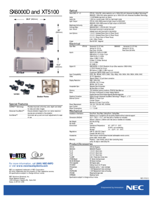 Page 2Spec\fal FeaturesVORTEX™ Technology  Provides improved uniformity, color, depth and detail for data and video images
Advanced AccuBlend™   Ensures detailed images when non-native resolution 
sources are connected to the projector
AutoSense™ Automatic set-up and one touch adjustments for ease
of use
For more information, call  (800) NEC-INFO 
or visit  www.necvisualsystems.com
NEC is a registered trademark of NEC Corporation.
All other trademarks are the property of their respective owners.
All...