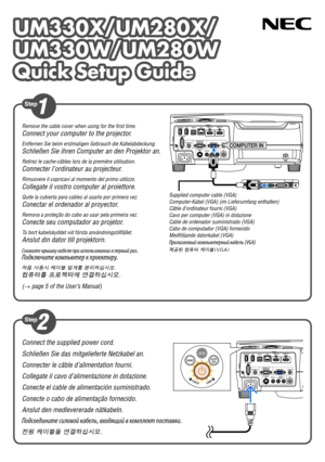 Page 1UM330X/UM280X/
UM330W/UM280W
Quick Setup Guide
UM330X/UM280X/
UM330W/UM280W
Quick Setup Guide
Connect the supplied power cord.
Schließen Sie das mitgelieferte Netzkabel an.
Connecter le câble d’alimentation fourni.
Collegate il cavo d’alimentazione in dotazione.
Conecte el cable de alimentación suministrado.
Conecte o cabo de alimentação fornecido.
Anslut den medlevererade nätkabeln.
Подсоедините силовой кабель, входящий в ком\fлект \fоставки.
전원 케이블을 연결하십시오.
Remove the cable cover when using for the...