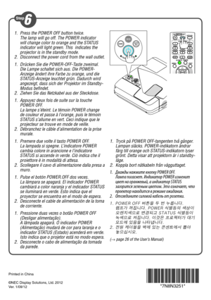 Page 61. Press the POWER OFF button twice. The lamp will go off. The POWER indicator will change color to orange and the STATUS 
indicator will light green. This  indicates the 
projector is in the standby mode.
2. Disconnect the power cord from the wall outlet.
1. Drücken Sie die POWER-OFF-Taste zweimal. Die Lampe schaltet sich aus. Die POWER-Anzeige ändert ihre Farbe zu orange, und die 
STATUS-Anzeige leuchtet grün. Dadurch wird 
angezeigt, dass sich der Projektor im Standby-
Modus befindet.
2. Ziehen Sie...