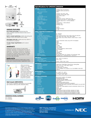 Page 2NEC Display Solutions
500 Park Boulevard, Suite 1100Itasca, IL 60143866-NEC-MORE
ECO Mode is a trademark of NEC Display Solutions. HDMI, the HDMI logo and High-Definition Multimedia Interface are trademarks or registered trademarks of HDMI Licensing LLC. All other brand or product names are trademarks or registered trademarks of their respective holders. Product specifications subject to change©2012 NEC Display Solutions of America, Inc. All rights reserved.25.NEC.80.GL.UN.128 rev. 120112 
ORDERING MODEL...