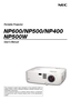 Page 1
Portable Projector
NP600/NP500/NP400 
NP500W
User’s Manual
The  projector’s  model  name  indicated  on  the  projector’s  label  is 
NP600, NP500, NP400, NP500W, NP600G, NP500G, NP400G, and 
NP500WG respectively. 
All the models are referred to as NP600, NP500, NP400, and NP500W 
throughout  the  user’s  manual  except  some  of  the  specification 
pages. 