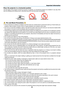 Page 5

Important Information
Fire and Shock Precautions
• Ensure that there is sufficient ventilation and that vents are unobstructed to prevent the build-up of heat inside your 
projector. Allow at least 4 inches (10cm) of space between your projector and a wall.
•  Do not try to touch the ventilation outlet on the left front (when seen from the front) as it can become heated while 
the projector is turned on and immediately after the projector is turned off.
•  Prevent foreign objects such as...