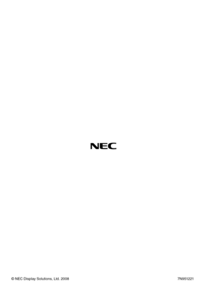 Page 100
©	 NEC 	 Display 	 Solutions, 	 Ltd. 	 2008	 7N951221 