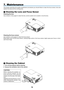 Page 8778
7. Maintenance
This	section	 describes	 the	simple	 maintenance	 procedures	you	should	 follow	to	clean	 the	focus	 sensor,	 lens	and	
replace	the	lamp	and	the	cooling	pump.
➊
 Cleaning the Lens and Focus Sensor
Cleaning the lens
Use	a	blower	or	lens	paper	to	clean	the	lens,	and	be	careful	not	to	scratch	or	mar	the	lens.
Cleaning the focus sensor
Use	a	blower	or	lens	paper	to	clean	the	focus	sensor.
Keep	 finger	 prints	off	the	 focus	 sensor.	 Leaving	 finger	prints	in	the	 focus	 sensor	 might	cause...