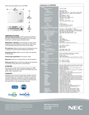 Page 2NEC Display \fol\btion\bs
500 Park Bo\blevard, \b\f\bite 1100Itasca, IL 60143866-NEC-MORE
AutoSen\fe, ECO Mode and VORTEX are trademark\f of NEC Di\fplay Solution\f. BrilliantColor i\f a trademark, and the DLP logo i\f a regi\ftered trademark of Texa\f In\ftrument\f. All other brand or product name\f are trademark\f or regi\ftered trademark\f of their re\fpective holder\f. Product \fpecification\f \fubject to change. 4/10 ver. 2.
©2010 NEC Di\fplay So\clution\f of America, \cInc. All right\f re\ferved.\c...