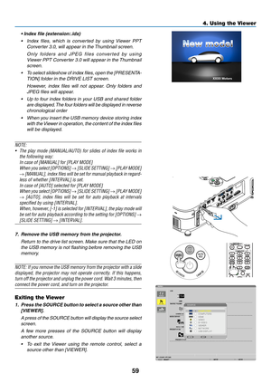 Page 7759
4. Using the Viewer
	 •	Index	file	(extension:.idx)
•	 Index	files, 	which 	is 	converted 	by 	using 	Viewer 	PPT	
Converter 3.0, will appear in the Thumbnail screen. 
  O n l y   fo l d e r s   a n d   J P E G   f i l e s   c o nve r t e d   by   u s i n g 
Viewer PPT Converter 3.0 will appear in the Thumbnail 
screen.
•	 To 	select 	slideshow 	of 	index 	files, 	open 	the 	[PRESENTA-
TION] folder in the DRIVE LIST screen.
  However,  index  files  will  not  appear.  Only  folders  and 
JPEG files...