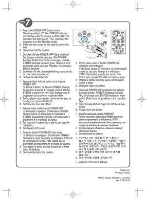 Page 61. Press the POWER OFF button twice. The lamp will go off. The POWER indicator will change color to orange and the STATUS indicator will light green. This  indicates the projector is in the standby mode.2. Slide the lens cover to the right to cover the lens.3. Disconnect all the cables.
1. Drücken Sie die POWER-OFF-Taste zweimal. Die Lampe schaltet sich aus. Die POWER-Anzeige ändert ihre Farbe zu orange, und die STATUS-Anzeige leuchtet grün. Dadurch wird angezeigt, dass sich der Projektor im...