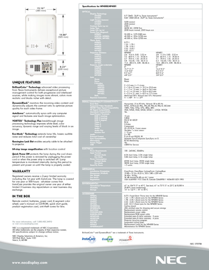 Page 2NEC 070708
For more information, call 1.800.NEC.INFO 
or visit www.necdisplay.com
NEC is a registered trademark of NEC Corporation.
All other trademarks are the property of their respective owners.
All specifications subject to change without notice.
NEC Display Solutions of America, Inc.
500 Park Blvd., Suite 1100
Itasca, IL 60188
88..2233””(209 mm)
1155..1166””(385 mm)
1199..8888””(505 mm)
projector tradein program
UNIQUE FEATURES
BrilliantColor™ Technologyadvanced video processing
from Texas...