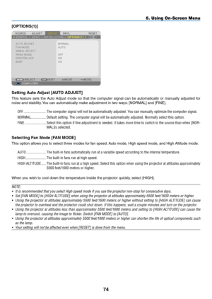 Page 8374
5. Using On-Screen Menu
[OPTIONS(1)]
Setting	Auto	Adjust	[AUTO	ADJUST]
This  feature  sets  the  Auto  Adjust  mode  so  that  the  computer  signal  can  be  automatically  or  manually  adjusted  for 
noise	and	stability.	You	can	automatically	make	adjustment	in	two	ways: 	[NORMAL]	and	[FINE].
OFF ........................The computer signal will not be automatically adjusted. You can manually optimize the computer signal.
NORMAL
 ................Default setting. The computer signal will be...