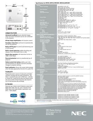 Page 2NEC Display Solutions
500 Park Boulevard, Suite 1100Itasca, IL 60143866-NEC-MORE
     OPTICAL Display Technology      Native Resolution   Maximum  Light Output (lumens)  
  Contrast Ratio 
 Lamp Type  Lamp Life (up to)  Screen Size (diagonal)  Throw Ratio Projection Distance   Projection Angle   Lens     Zoom   Focus   F-#, f-# Keystone Correction  
SIGNAL COMPATIBILITY/CONNECTIVITY Scan Rate  Supported Video Standards SD/HD Video Signal Compatibility  PC Signal Compatibility Macintosh Compatibility...