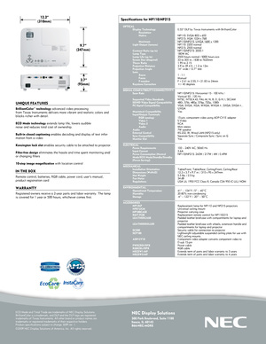 Page 20.55” DLP by Texas Instruments with BrilliantColor
NP110: SVGA 800 x 600NP215: XGA 1024 x 768NP110/NP215: UXGA 1600 x 1200    NP110: 2200 normalNP215: 2500 normalNP110/NP215: 2000:1180W AC3500 hours normal / 5000 hours eco33 to 300 in. / 838 to 7620mm1.95 to 2.153.9 to 39.4 ft. / 1.2 to 12m14° wide / 12.7° tele
1 - 1.1ManualF=2.41 to 2.55, f=21.83 to 24mm+/- 40 degrees
NP110/NP215: Horizontal 15 - 100 kHz /  Vertical 50 - 120 HzNTSC, NTSC4.43, PAL-M, N, B, D, G H, I, SECAM480i, 576i, 480p, 576p, 720p,...