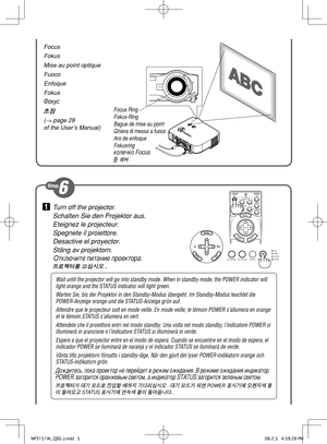 Page 5
LAMPSTATUSPOWERON/STAND BYSOURCEAUTO ADJUST3D REFORMSELECTUSB
LENS SHIFTLEFTRIGHTDOWNUP
WIRELESSWIRELESS
LENS RELEASE
Focus Ring
Fokus-Ring
Bague de mise au point
Ghiera di messa a fuoco
Aro de enfoque
Fokusring
줌 레버
колечко Focus

Focus
Fokus
Mise au point optique
Fuoco
Enfoque
Fokus
Фокус
초점
(→ page 28
of the User’s Manual)
1 Turn off the projector.
  Schalten Sie den Projektor aus.
  Eteignez le projecteur.
  Spegnete il proiettore.
  Desactive el proyector.
  Stäng av projektorn.
 Отключите питание...