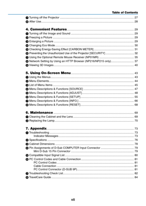 Page 9vii
Table of Contents
7 Turning off the Projector ........................................................................\
......................27
 After Use ........................................................................\
.............................................. 28
4. Convenient Features ........................................................................\
.............29
1 Turning off the Image and Sound
  ........................................................................\...