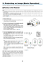 Page 3221
3. Projecting an Image (Basic Operation)
This	section	describes	how	to	turn	on	the	projector	and	to	project	a	picture	onto	the	screen.
 Turning on the Projector
NOTE:
•	 The	projector	 has	two	 power	 switches:	 a	main	 power	 switch	 and	a	POWER	 (ON/STAND	 BY)	button	 (POWER	 ON	and	 OFF	 on	the	
remote control).
•	 When	 plugging	 in	or	 unplugging	 the	supplied	 power	cable,	make	sure	that	the	main	 power	 switch	 is	pushed	 to	the	 off	() po-
sition. Failure to do so may cause damage to the...