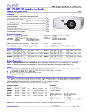 Page 1 
NEC Display Solutions of America, Inc. 
NP1200/NP2200 Installation Guide 
Desktop and Ceiling Mount                             v 1.0 
www.necdisplay.com                                                                                          NP1200/NP2200                                 Page 1 of 9 
 
Contents 
Product Description, Lens Specs, Screen/Aspect Ratio 
Notes and Formulas              
Pg 1 
Diagrams & Distance Charts; 4:3          
Pg 2 
         16:9___        
Pg 3 
Lens Shift Adjustable...