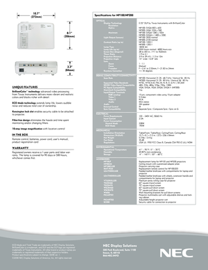 Page 2
0.55” DLP by Texas Instruments with BrilliantColor
NP100: SVGA 800 x 600NP200: XGA 1024 x 768NP100: SXGA 1280 x 1024   NP200: SXGA+ 1400 x 1050NP100: 2000 normalNP200: 2100 normalNP100: 1200:1NP200: 1300:1180W AC3500 hours normal / 4000 hours eco28 to 300 in. / 711 to 7620mm1.9 to 2.13.9 to 39.4 ft. / 1.2 to 12m14° wide / 12.8° tele
1 - 1.1ManualF=2.41 to 2.55mm, f=21.83 to 24mm+/- 40 degrees
NP100: Horizontal 31.35 - 68.7 kHz / Vertical 56 - 85 HzNP200: Horizontal 31.35 - 80 kHz / Vertical 56 - 85...