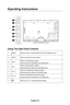 Page 20English-19English-18
Operating Instructions
Using The Side Panel Controls
1�MENUPress to open or exit the OSD (On-Screen Display) menu�
2�INPUTPress to select the input source�
3�VOL +Press to increase the volume�
Press this key to shift Right in the OSD menu�
4�VOL -Press to decrease the volume�
Press this key to shift Left in the OSD menu�
5�CH  Press to increase the channel number�
Press this key to shift up in the OSD menu�
6�CH  Press to decrease the channel number �
Press this key to shift down in...