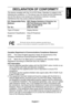 Page 4English-1
English
DECLARATION OF CONFORMITY
This device complies with Part 15 of FCC Rules. Operation is subject to the 
following two conditions. (1) This device may not cause harmful interference, 
and (2) this device must accept any interference received, including 
interference that may cause undesired operation.
U.S. Responsible Party: NEC Display Solutions of America, Inc.  
Address:    500 Park Boulevard, Suite 1100  
      Itasca, Illinois 60143 
Tel. No.:     (630) 467-3000
Type of Product:...